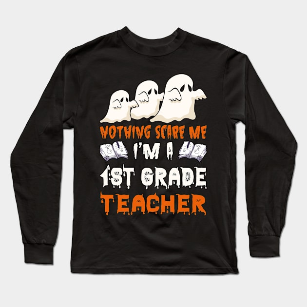 Nothing Scare Me Ghosts 1st grade Halloween Long Sleeve T-Shirt by foxmqpo